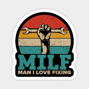 Funny Milf Mechanic Retro Vintage MILF Man I Love Fixing Magnet