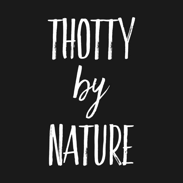 Thotty by Nature by JasonLloyd