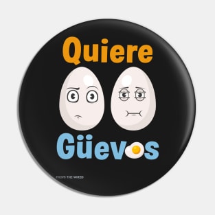 Quiere Guevos Pin