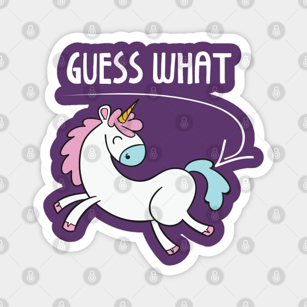 Guess What Unicorn Lover Magnet by TShirtWaffle1