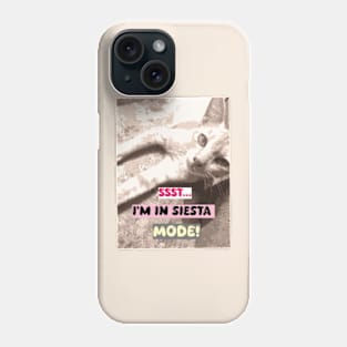 "Ssst… I'm in Siesta Mode!" Phone Case