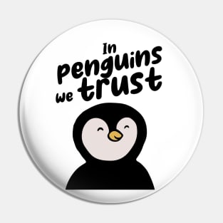 in penguins we trust Pin