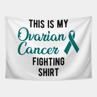 Ovarian Cancer - This is my ovarian cancer fighting Shirt Tapestry