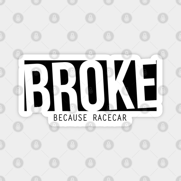 Broke because racecar Magnet by hoddynoddy