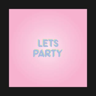 Lets Party T-Shirt