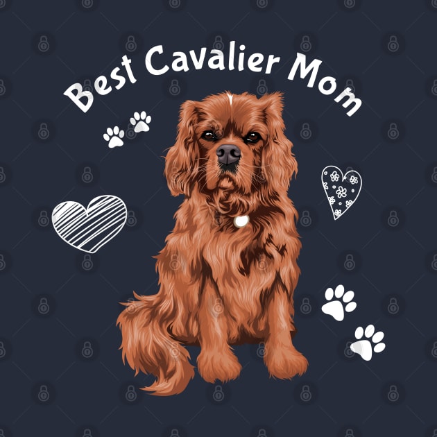 Best Ruby Cavalier King Charles Spaniel Mom by Cavalier Gifts