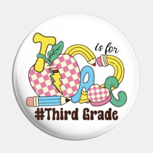 T Is For Third Grade Teacher Groovy Back to School Pin