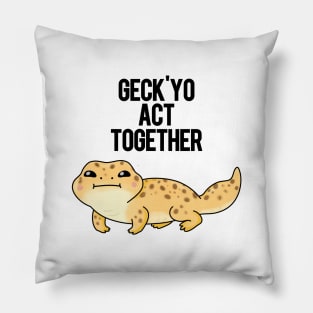 Geck'yo Act Together Funny Animal Pun Pillow