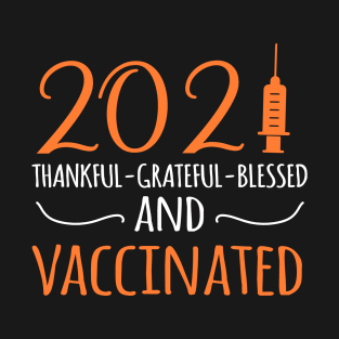 Funny Thanksgiving 2021 - Vaccinated T-Shirt