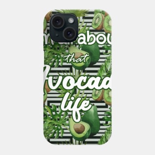 Avocado life Phone Case