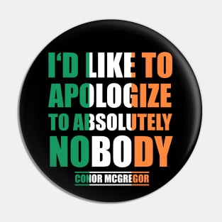 Apologize To Absolutely Nobody Conor McGregor Pin