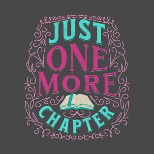 Just one more chapter. T-Shirt