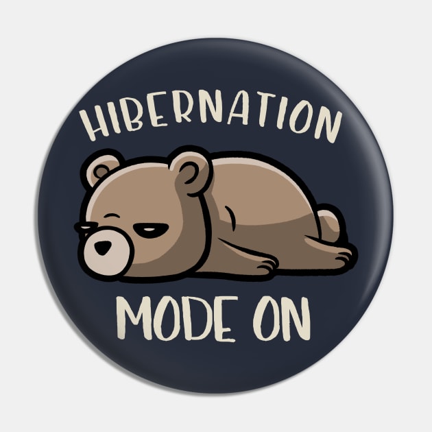 Hibernation Mode On - Funny Lazy Bear Gift Pin by eduely