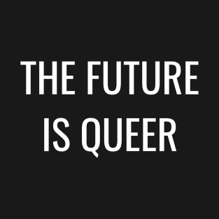 The Future is Queer T-Shirt
