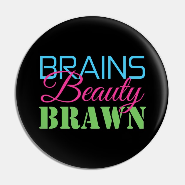 Brains, Beauty, & Brawn Pin by AnnaOmens13