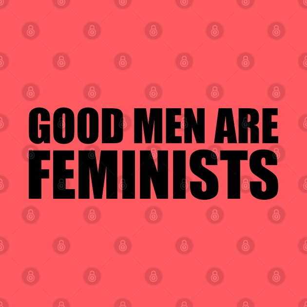 Good Men are Feminists by Everyday Inspiration