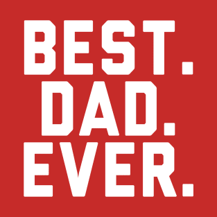 Best Dad Ever T-Shirt