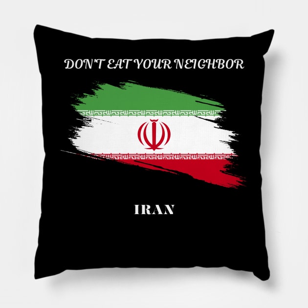 Iranian Pride, Don't eat your neighbor Pillow by Smartteeshop