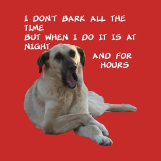 I Don't Bark All the Time Kangal With Cute Expression T-Shirt