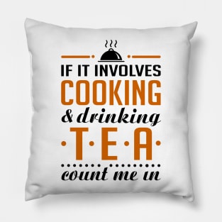 Cooking and Tea Funny t-shirt Pillow