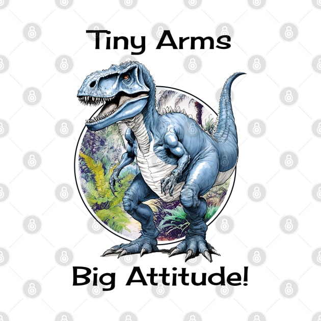 Tiny Arms Big Attitude Tyrannosaurus Rex Dinosaur by ArtShare