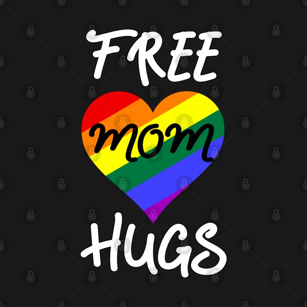 Free Mom Hugs Rainbow LGBT Pride Mother's Day by Scar