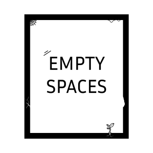 Empty Spaces T-Shirt