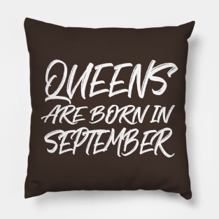 Queens are born in September Pillow