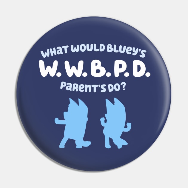 What Would Bluey's Parents Do? Pin by sombreroinc