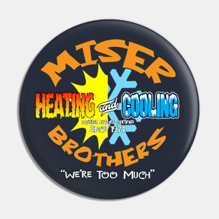 Miser Brothers - Version 1 Pin