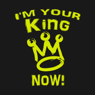 I'm your king Black Superhero tshirt T-Shirt