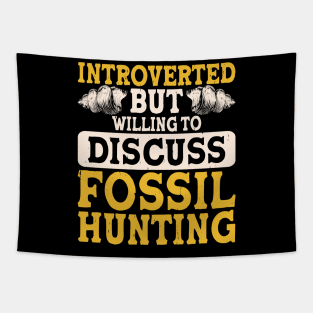 Introverted But Willing To Discuss Fossil Hunting T shirt For Women Tapestry