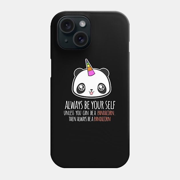 'Always Be A Pandicorn' Funny Panda Gift Phone Case by ourwackyhome