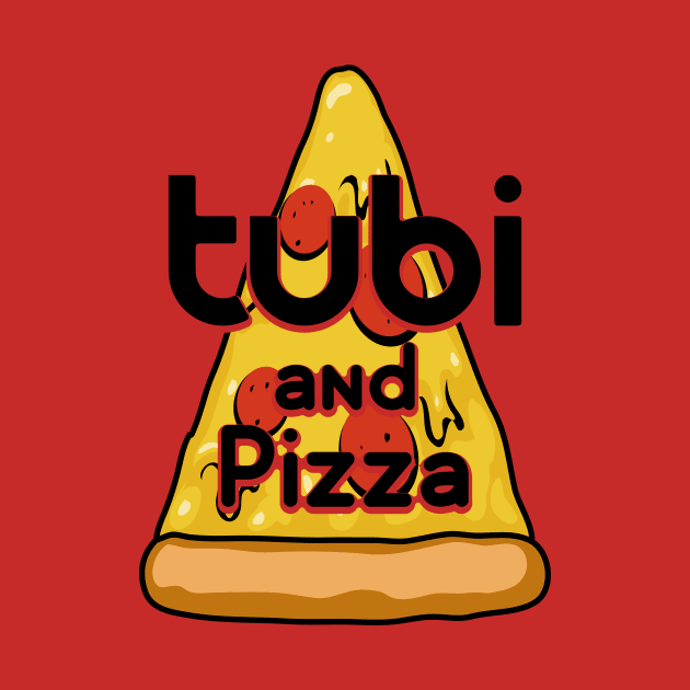 Tubi and Pizza by pizowell