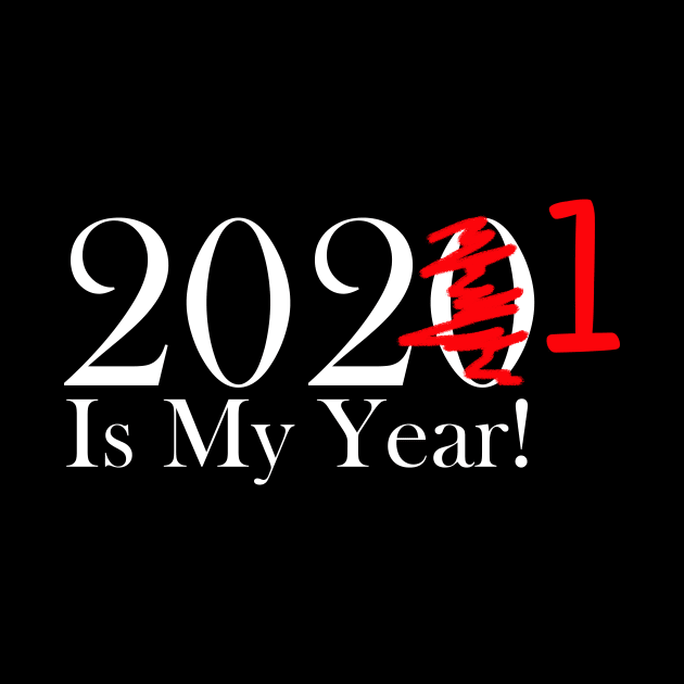 Funny 2020 Is My Year With Scribble and 1 For 2021 - White Lettering by Color Me Happy 123