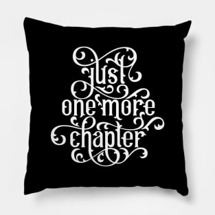 Just One More Chapter Pillow