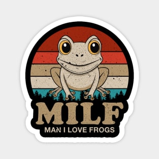 MILF - Man I Love Frogs Magnet