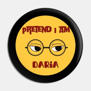 Pretend i am daria Pin