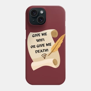 Give Me WIFI or Give me Death Humorous Internet Phone Case