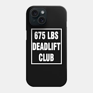 deadlift 675 lbs Phone Case