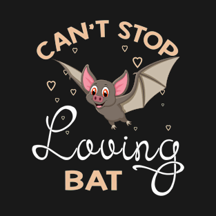 Can't Stop Loving Bat T-Shirt