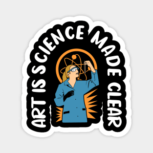 Art is Science Made Clear Magnet