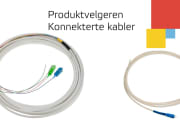 Produktvelgeren Preterminert Kabel