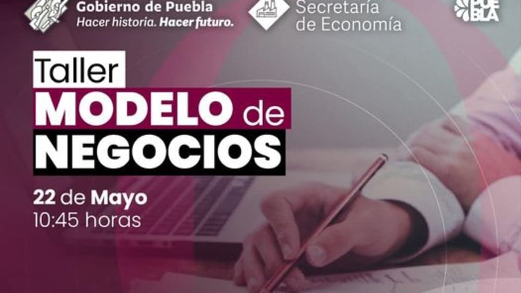 Secretaría de Economía de Puebla te invita al taller "Modelo de Negocio"