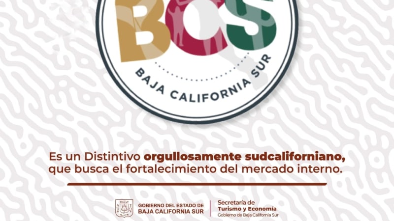 Obtén el Distintivo Hecho en BCS y empieza a recibir los beneficios, la Secretaría de Turismo de Baja California te invita