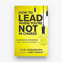 how-to-lead-not-in-charge How to Lead When You're Not In Charge book