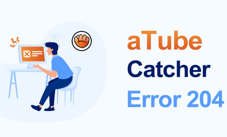 aTube catcher error 204
