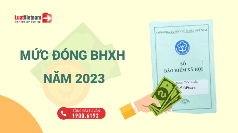 Mức đóng BHXH năm 2023 thực hiện như thế nào?