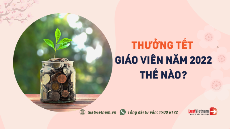 Thưởng Tết giáo viên năm 2022 thế nào?