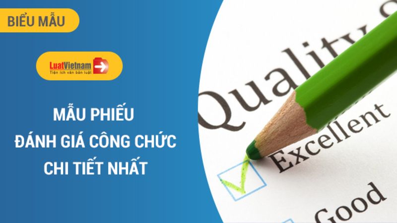 Mẫu Phiếu đánh giá công chức mới nhất và cách ghi